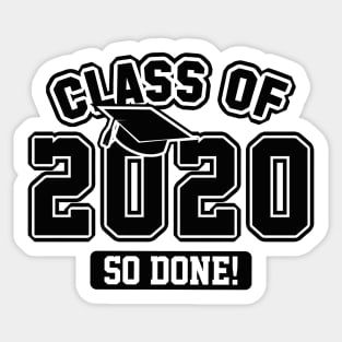 Class Of 2020 So Done Sticker